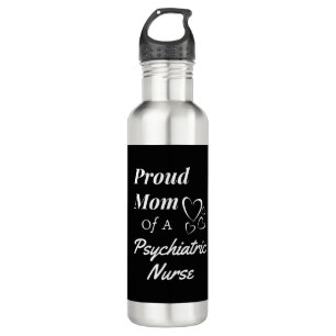 Proud Mum Psychiatric Psych Nurse Graduation Day 710 Ml Water Bottle