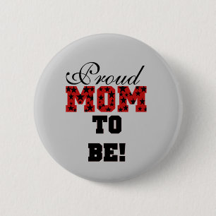 Proud Mum to Be Tshirts and Gifts 6 Cm Round Badge