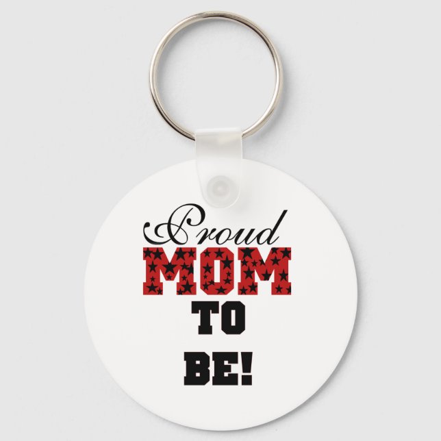 Proud Mum to Be Tshirts and Gifts Key Ring (Front)