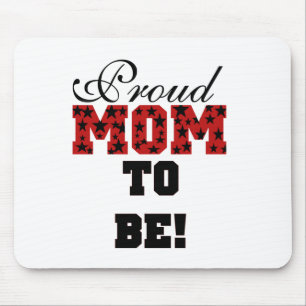 Proud Mum to Be Tshirts and Gifts Mouse Pad