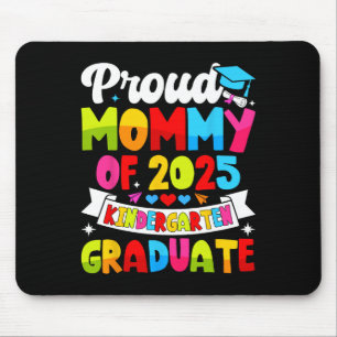 Proud Mummy Of 2025 Kindergarten Graduate Graduati Mouse Pad