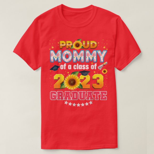 Proud Mummy Of A Class 2023 Graduate Sunflower Las T-Shirt (Design Front)