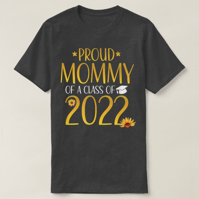 Proud Mummy Of A Class of 2022 Graduate Matching F T-Shirt (Design Front)