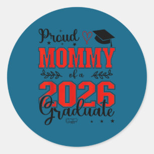 Proud mummy of a class of 2026 graduate for classic round sticker