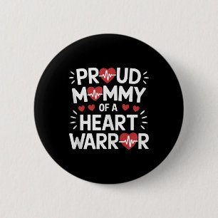 Proud Mummy Of A Heart Warrior Chd Awareness Warri 6 Cm Round Badge