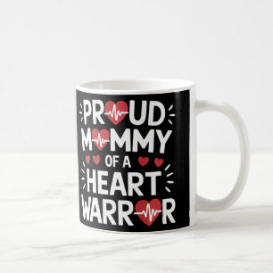Proud Mummy Of A Heart Warrior Chd Awareness Warri Coffee Mug