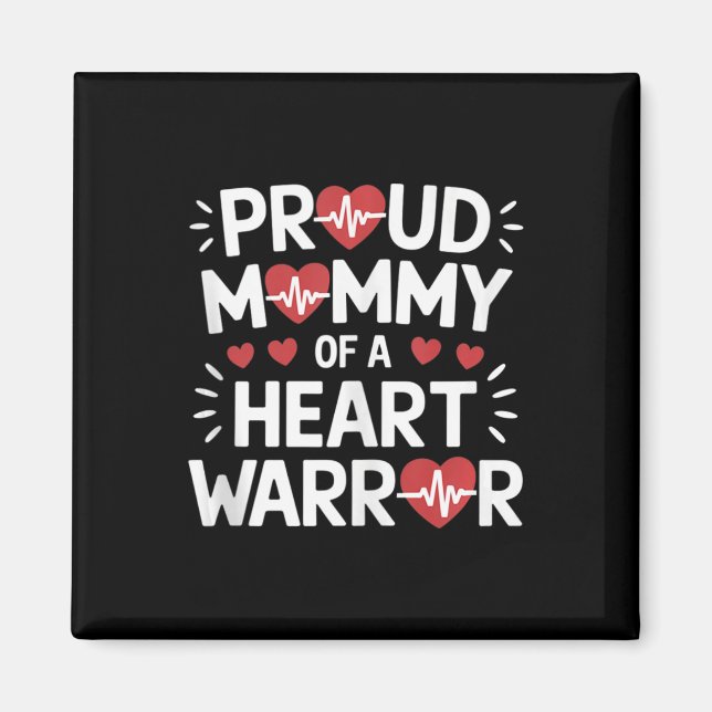 Proud Mummy Of A Heart Warrior Chd Awareness Warri Magnet (Front)