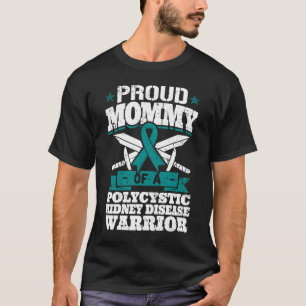 Proud Mummy Of A Polycystic Kidney Disease Warrior T-Shirt