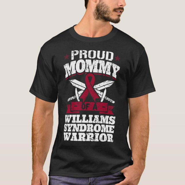 Proud Mummy Of A Williams Syndrome Warrior Awarene T-Shirt (Front)