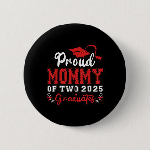 Proud Mummy Of Two 2025 Graduates Mother Cl Of 202 6 Cm Round Badge