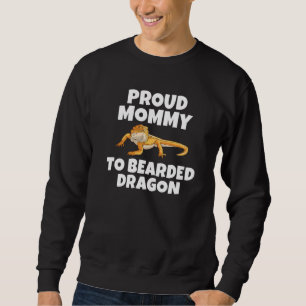 Proud Mummy To Bearded Dragon Reptile Keeper Sweatshirt