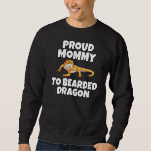 Proud Mummy To Bearded Dragon Reptile Keeper Sweatshirt