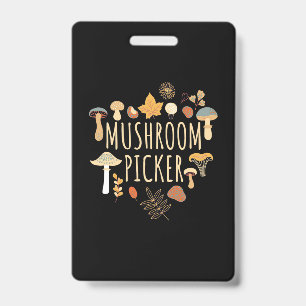 Proud Mushroom Picker ID Badge