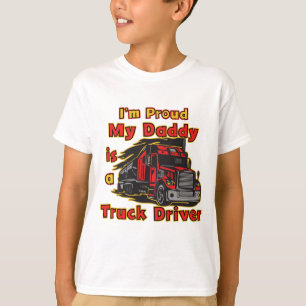 Proud My Daddy is a Truck Driver T-Shirt