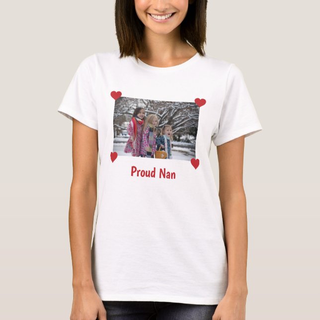 Proud Nan Love Nana Grandma Hearts Photo T-Shirt (Front)