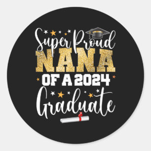 Proud Nana 2024 Graduate Senior Graduation College Classic Round Sticker