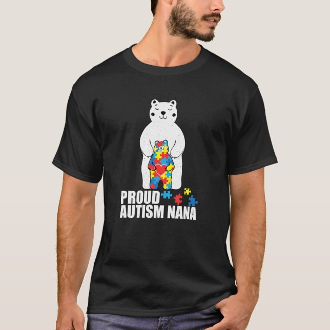 Proud Nana Bear Autism Awareness Puzzle Piece Fami T-Shirt (Front)