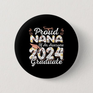 Proud Nana Of 2024 Graduate Awesome Family College 6 Cm Round Badge