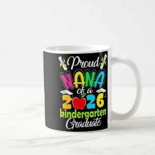 Proud nana of 2026 graduate kindergarten coffee mug