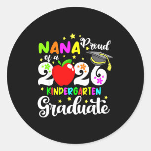 Proud nana of 2026 kindergarten graduate mothers classic round sticker