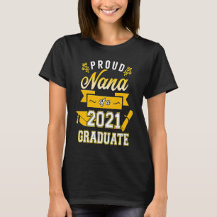 Proud Nana Of A 2021 Graduate T-Shirt