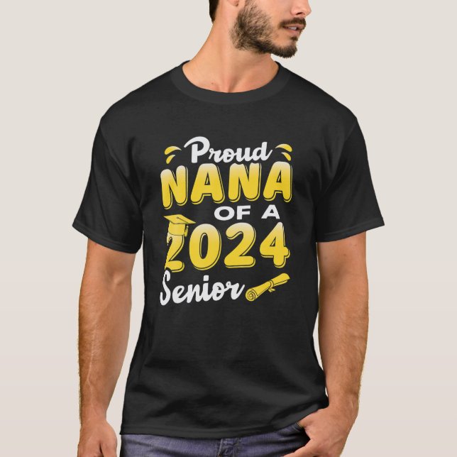 Proud Nana Of A 2024 Senior Funny Graduation T-Shirt (Front)