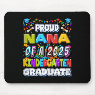 Proud Nana Of A 2025 Kindergarten Graduate - Gradu Mouse Pad
