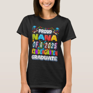 Proud Nana Of A 2025 Kindergarten Graduate - Gradu T-Shirt
