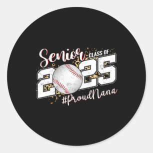 Proud Nana Of A 2025 Senior Sell Grandma Graduatio Classic Round Sticker