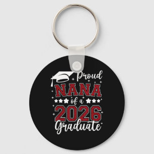 Proud Nana Of A 2026 Graduate Senior 2026 Graduati Key Ring