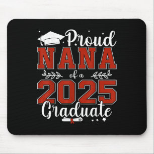 Proud Nana Of A Cl Of 2025 Graduate For Graduation Mouse Pad