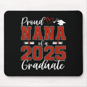 Proud Nana Of A Cl Of 2025 Graduate Senior Graduat Mouse Pad