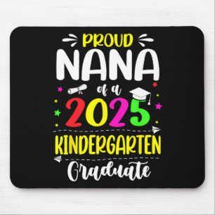 Proud Nana Of A Cl Of 2025 Kindergarten Graduate Mouse Pad