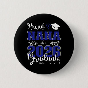 Proud Nana Of A Cl Of 2026 Graduate For Graduation 6 Cm Round Badge