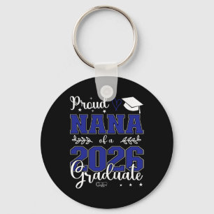 Proud Nana Of A Cl Of 2026 Graduate For Graduation Key Ring