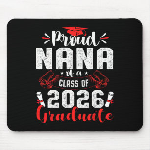 Proud Nana Of A Cl Of 2026 Graduate Graduation 202 Mouse Pad