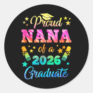 Proud Nana Of A Cl Of 2026 Graduate Senior 26 Tie Classic Round Sticker