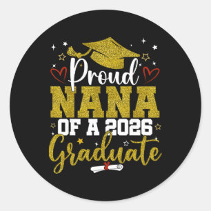 Proud Nana Of A Cl Of 2026 Graduate Senior Graduat Classic Round Sticker