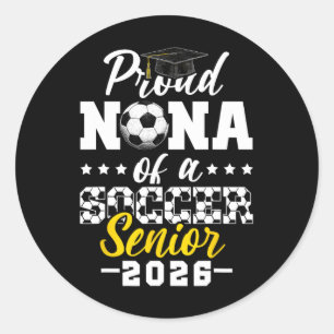 Proud Nana Of A Soccer Senior 2026 Graduation Gift Classic Round Sticker