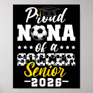 Proud Nana Of A Soccer Senior 2026 Graduation Gift Poster