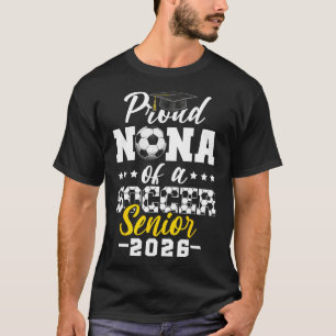 Proud Nana Of A Soccer Senior 2026 Graduation Gift T-Shirt