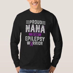 Proud Nana Of An Epilepsy Warrior Awareness Month T-Shirt