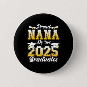 Proud Nana Of Two 2025 Graduates Twins Graduation 6 Cm Round Badge