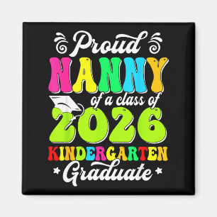 Proud nanny of a class of 2026 graduate seniorProu Magnet