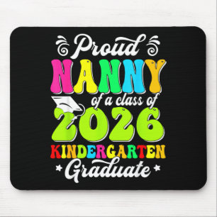 Proud nanny of a class of 2026 graduate seniorProu Mouse Pad