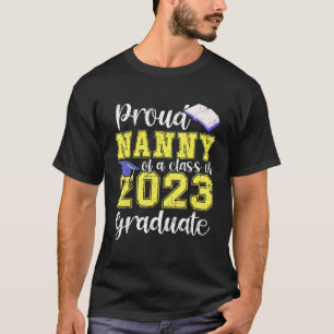 Proud Nanny Of Class Of 2023 Graduate For Graduati T-Shirt