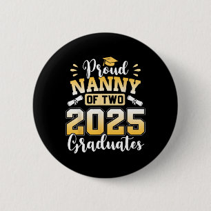 Proud Nanny Of Two 2025 Graduates Cl Of 2025 6 Cm Round Badge