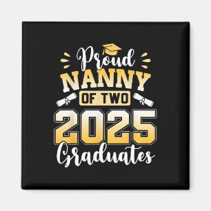Proud Nanny Of Two 2025 Graduates Cl Of 2025  Magnet