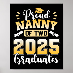 Proud Nanny Of Two 2025 Graduates Cl Of 2025 Poster