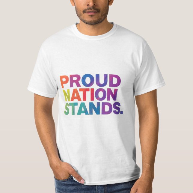 Proud Nation Stands T-Shirt (Front)